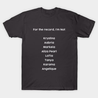 I'm not (insert Black femme in ttrpg's name here) T-Shirt